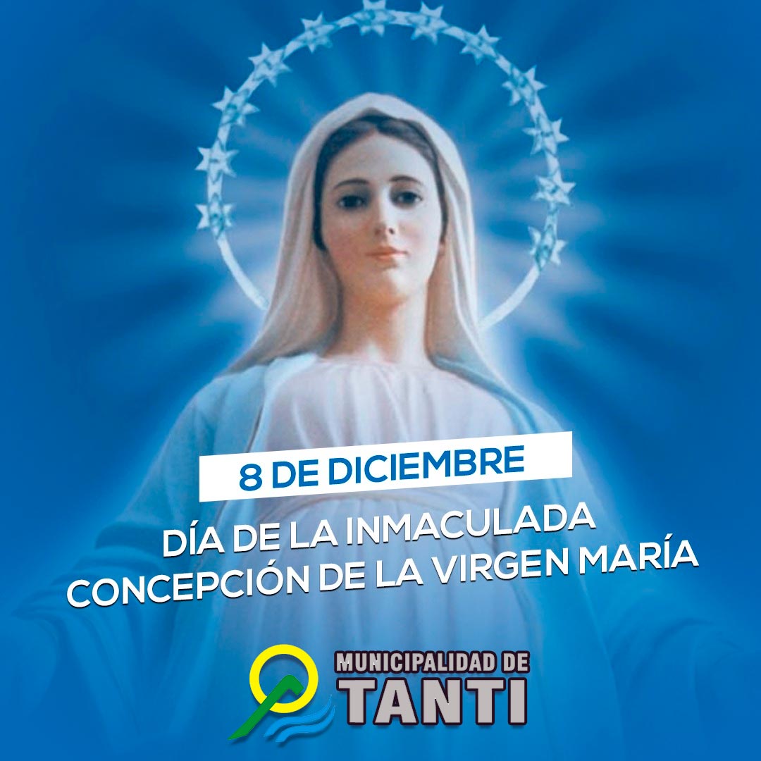 8 de Diciembre Día de la Inmaculada Concepción de la Virgen María Tanti